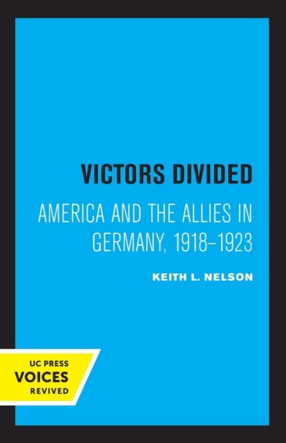 Victors Divided - America and the Allies in Germany, 1918-1923