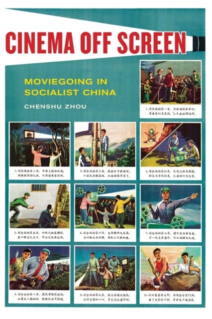 Cinema Off Screen - Moviegoing in Socialist China