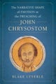 The Narrative Shape of Emotion in the Preaching of John Chrysostom