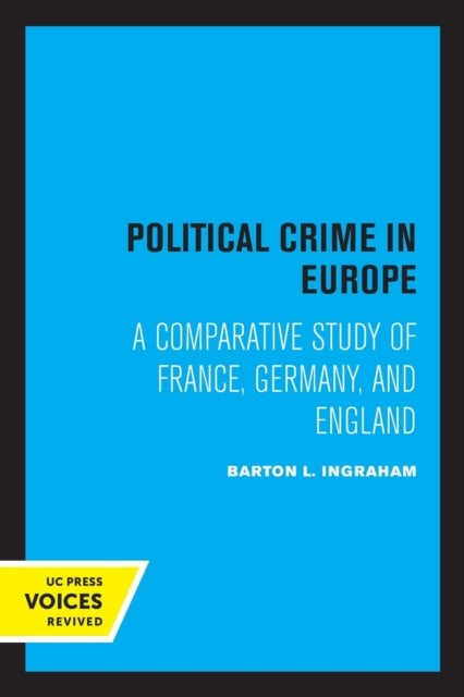 Political Crime in Europe - A Comparative Study of France, Germany, and England