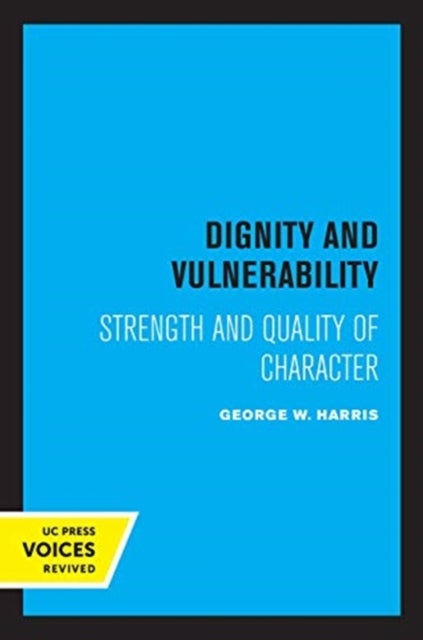 Dignity and Vulnerability - Strength and Quality of Character