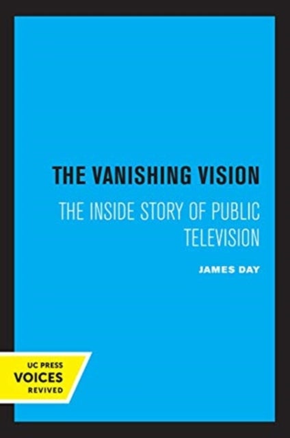 The Vanishing Vision - The Inside Story of Public Television