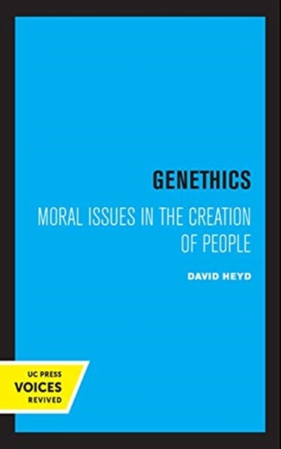 Genethics - Moral Issues in the Creation of People