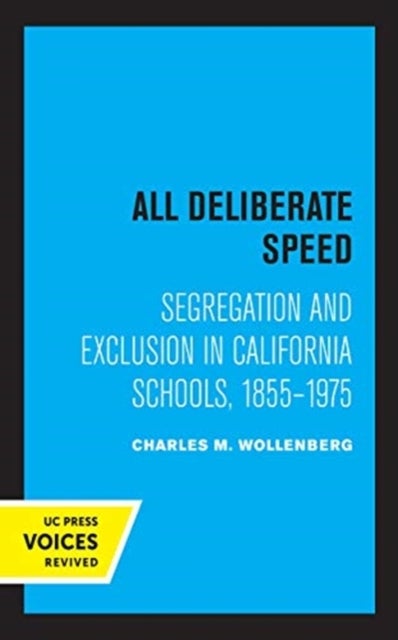 All Deliberate Speed - Segregation and Exclusion in California Schools, 1855-1975