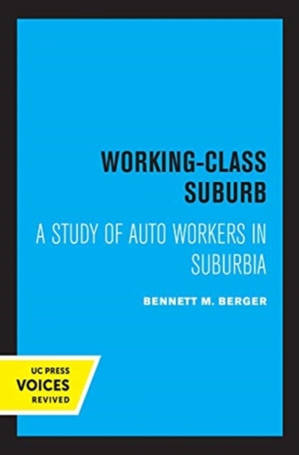 Working-Class Suburb - A Study of Auto Workers in Suburbia