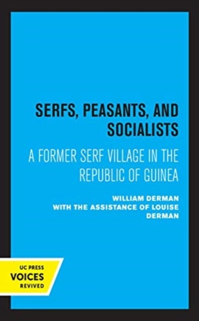 Serfs, Peasants, and Socialists - A Former Serf Village in the Republic of Guinea
