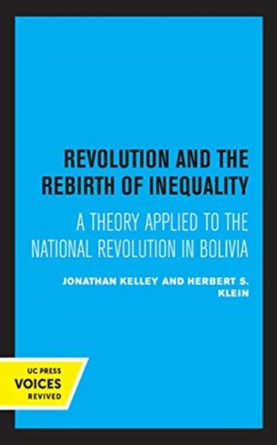 Revolution and the Rebirth of Inequality - A Theory Applied to the National Revolution in Bolivia