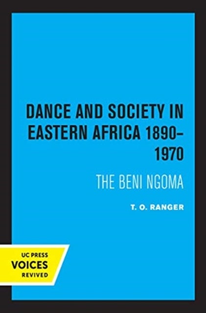 Dance and Society in Eastern Africa 1890¿1970 - The Beni Ngoma