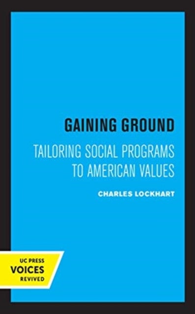 Gaining Ground - Tailoring Social Programs to American Values