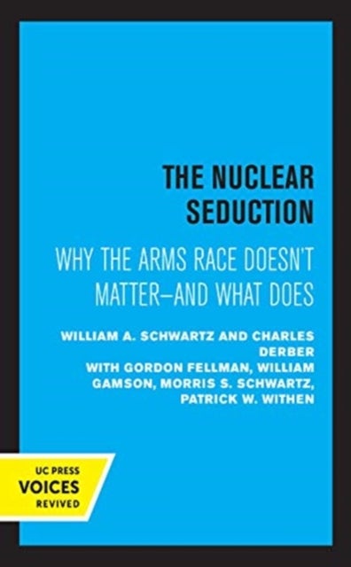 The Nuclear Seduction - Why the Arms Race Doesn't Matter--And What Does