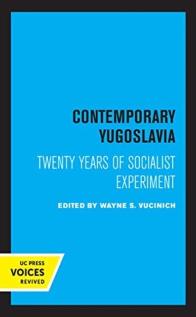 Contemporary Yugoslavia - Twenty Years of Socialist Experiment