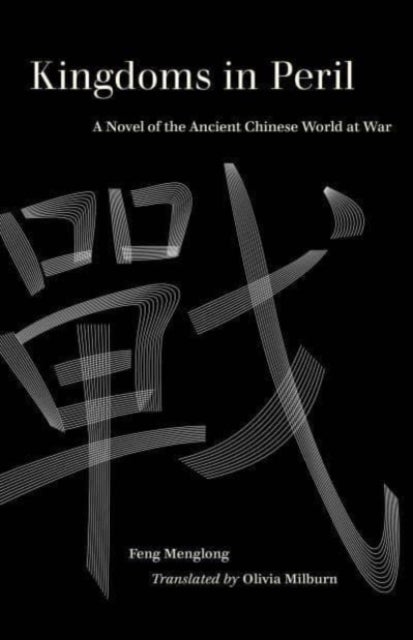 Kingdoms in Peril - A Novel of the Ancient Chinese World at War