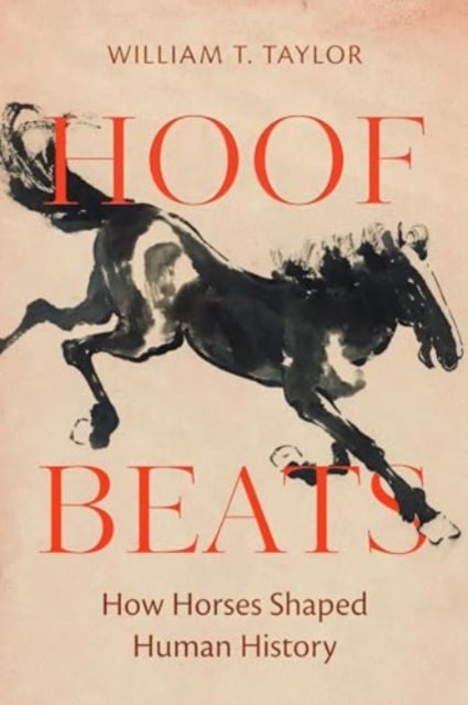 Hoof Beats - How Horses Shaped Human History