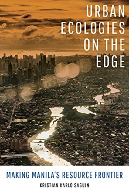 Urban Ecologies on the Edge - Making Manila's Resource Frontier