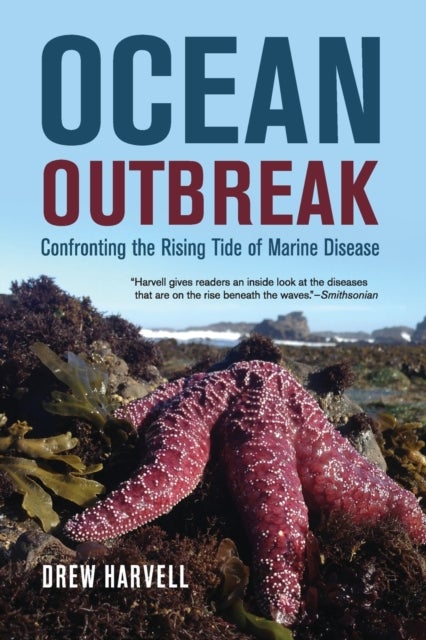 Ocean Outbreak - Confronting the Rising Tide of Marine Disease