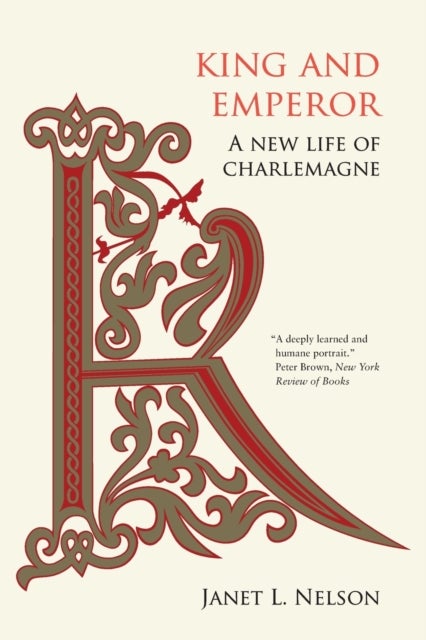 King and Emperor - A New Life of Charlemagne