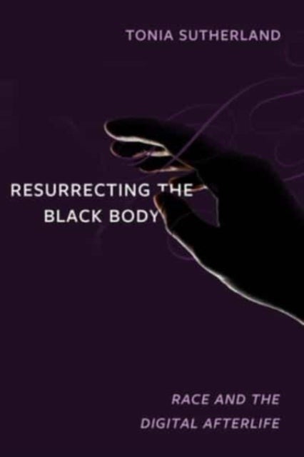 Resurrecting the Black Body - Race and the Digital Afterlife