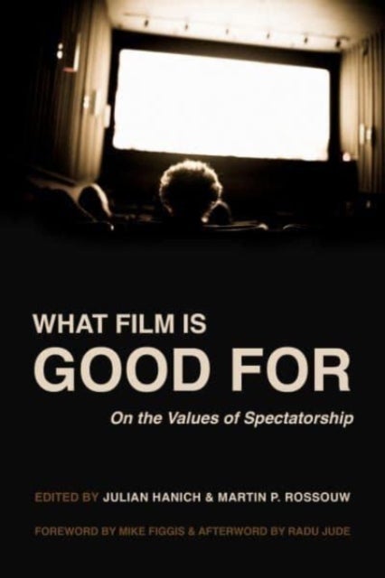 What Film Is Good For - On the Values of Spectatorship