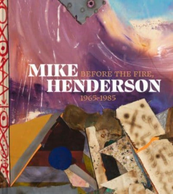 Mike Henderson - Before the Fire, 1965–1985