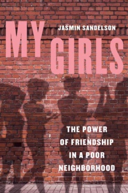 My Girls - The Power of Friendship in a Poor Neighborhood