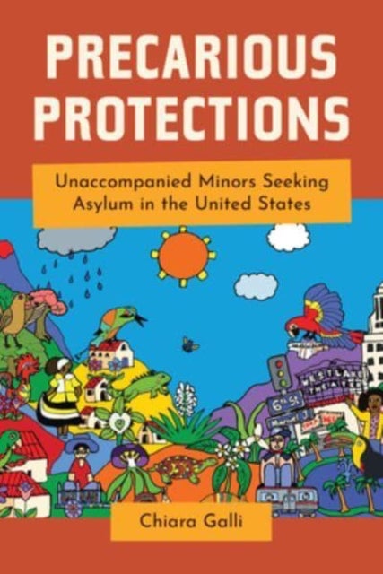 Precarious Protections - Unaccompanied Minors Seeking Asylum in the United States