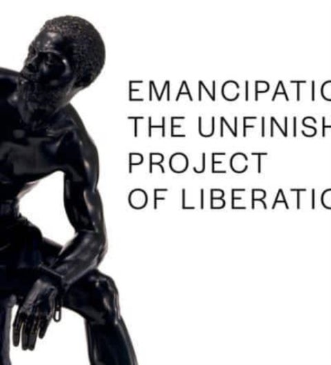 Emancipation - The Unfinished Project of Liberation