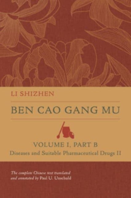 Ben Cao Gang Mu, Volume I, Part B - Diseases and Suitable Pharmaceutical Drugs II