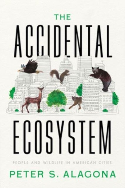 The Accidental Ecosystem - People and Wildlife in American Cities