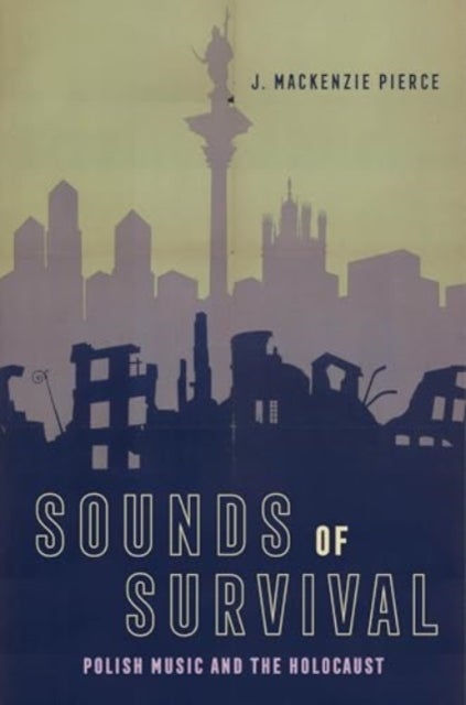 Sounds of Survival - Polish Music and the Holocaust