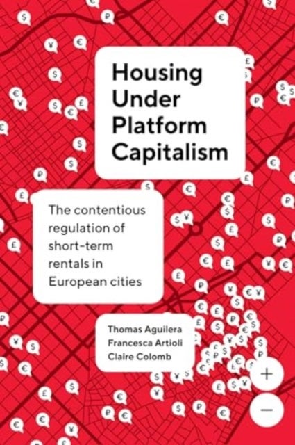 Housing Under Platform Capitalism - The Contentious Regulation of Short-Term Rentals in European Cities
