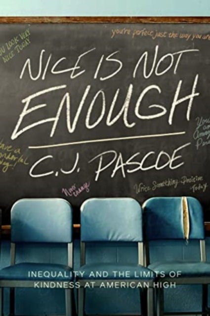 Nice Is Not Enough - Inequality and the Limits of Kindness at American High