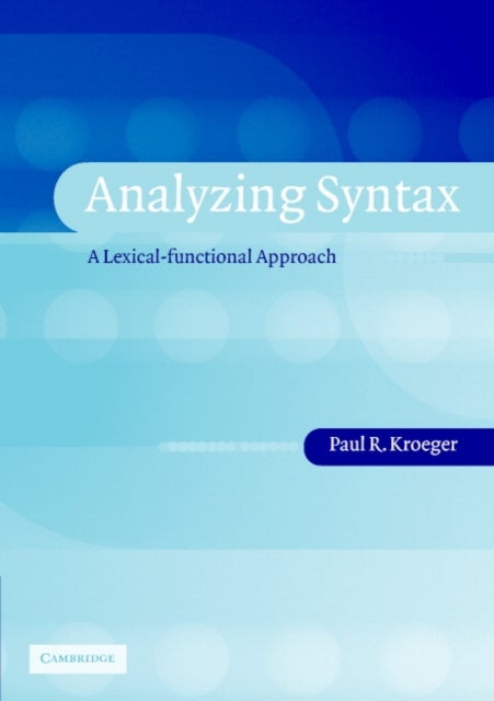 Analyzing Syntax - A Lexical-Functional Approach