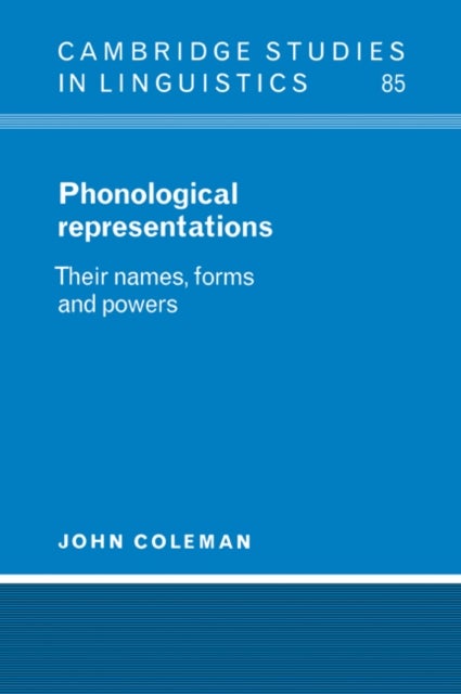 Phonological Representations - Their Names, Forms and Powers