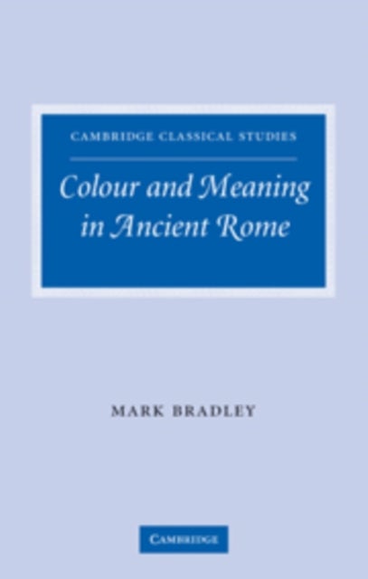 Colour and Meaning in Ancient Rome