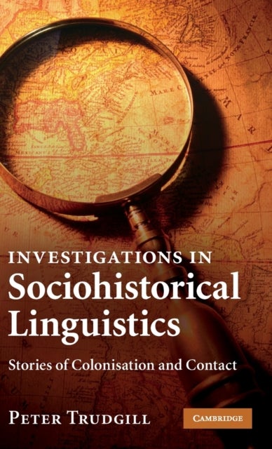 Investigations in Sociohistorical Linguistics - Stories of Colonisation and Contact