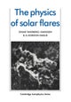 The Physics of Solar Flares