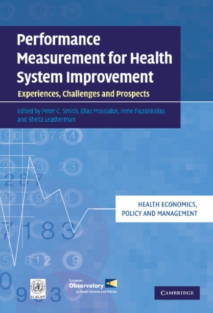Performance Measurement for Health System Improvement - Experiences, Challenges and Prospects