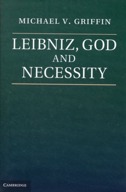 Leibniz, God and Necessity