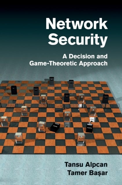 Network Security - A Decision and Game-Theoretic Approach