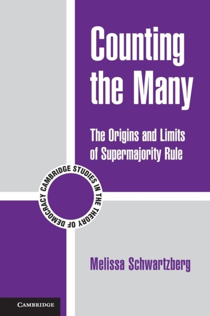 Counting the Many - The Origins and Limits of Supermajority Rule