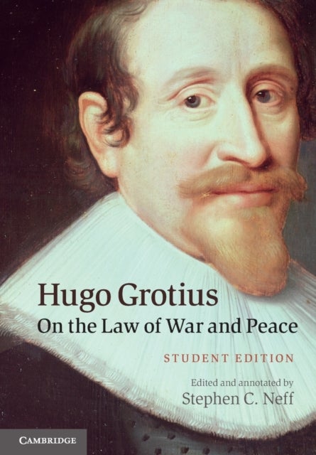 Hugo Grotius on the Law of War and Peace - Student Edition