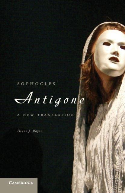 Sophocles' Antigone - A New Translation