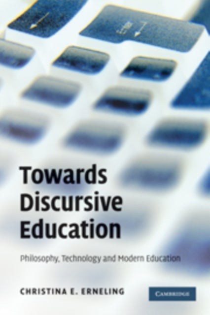 Towards Discursive Education - Philosophy, Technology, and Modern Education