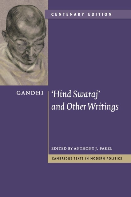 Gandhi: 'Hind Swaraj' and Other Writings Centenary Edition