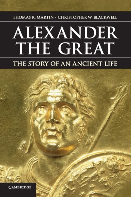 Alexander the Great - The Story of an Ancient Life