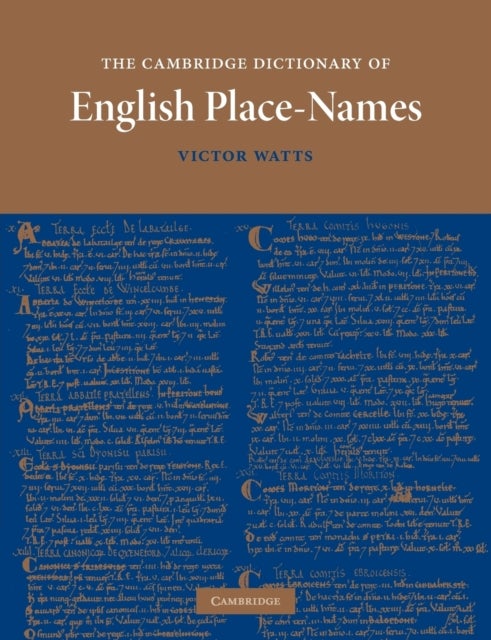 The Cambridge Dictionary of English Place-Names - Based on the Collections of the English Place-Name Society