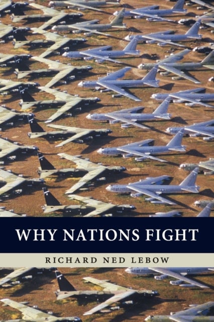 Why Nations Fight - Past and Future Motives for War