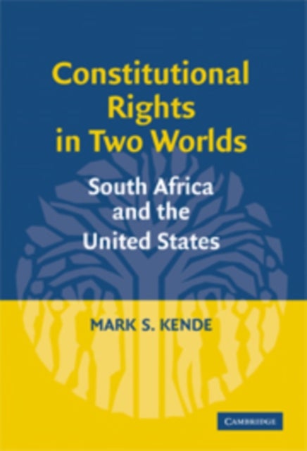 Constitutional Rights in Two Worlds - South Africa and the United States