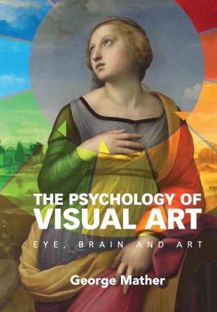 The Psychology of Visual Art - Eye, Brain and Art