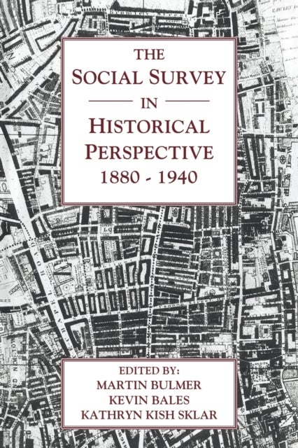 The Social Survey in Historical Perspective, 1880–1940